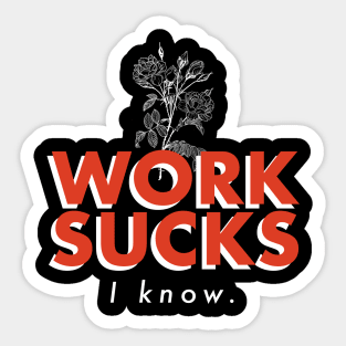 Work sucks Sticker